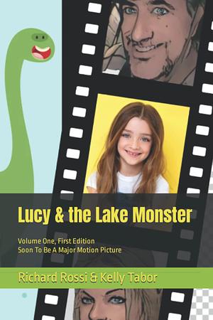 Lucy and the Lake Monster by Richard Rossi, Kelly Tabor