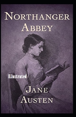 Northanger Abbey Illustrated by Jane Austen