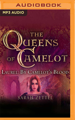 Laurel: By Camelot's Blood by Sarah Zettel