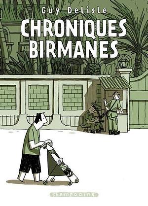 Chroniques birmanes by Guy Delisle