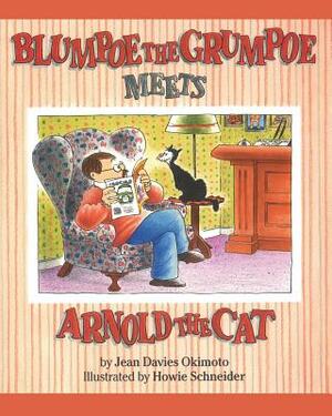 Blumpoe the Grumpoe Meets Arnold the Cat by Jean Davies Okimoto