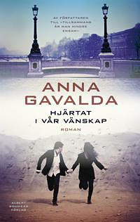 Hjärtat i vår vänskap by Anna Gavalda