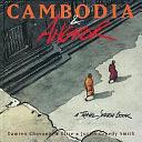 Cambodia &amp; Angkor by Elsie, Justin Creedy Smith, Damien Chavanat