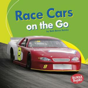 Race Cars on the Go by Beth Bence Reinke