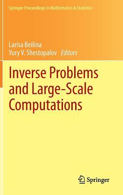 Inverse Problems and Large-Scale Computations by 