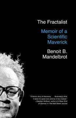 The Fractalist: Memoir of a Scientific Maverick by Benoit Mandelbrot