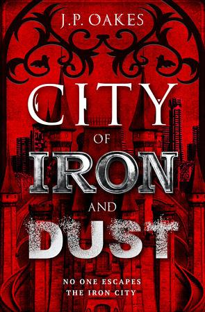 City of Iron and Dust by J.P. Oakes