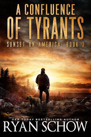 A Confluence of Tyrants by Ryan Schow, Ryan Schow