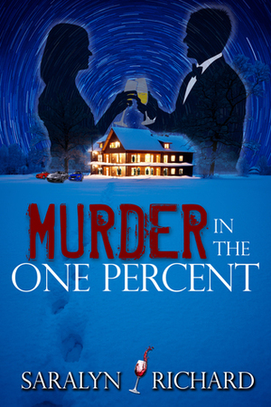 Murder in the One Percent by Saralyn Richard