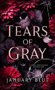 Tears of Gray by January Blue