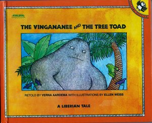 The Vingananee and the Tree Toad: A Liberian Tale by Verna Aardema