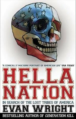 Hella Nation: In Search of the Lost Tribes of America by Evan Wright