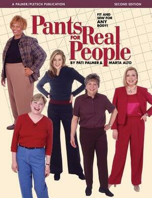 Pants for Real People: Fit and Sew for Any Body by Pati Palmer, Marta Alto