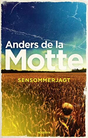 Sensommerjagt by Anders de la Motte, Louise Urth Olsen