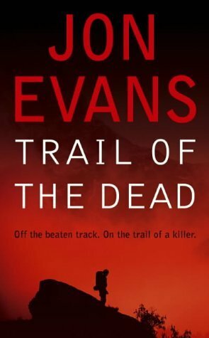Trail Of The Dead by Jon Evans