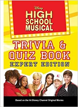 Disney High School Musical Trivia/Quiz Book: Expert Edition by Kieran Viola, N.B. Grace