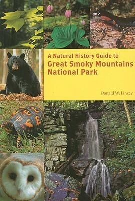 A Natural History Guide: Great Smoky Mountains National Park by Donald W. Linzey