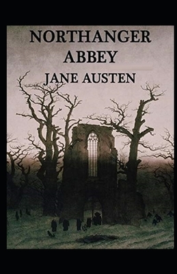 Northanger Abbey Illustrated by Jane Austen