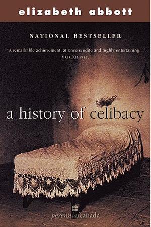 A History of Celibacy by Elizabeth Abbott