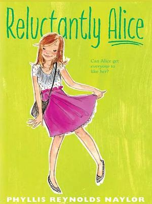 Reluctantly Alice by Phyllis Reynolds Naylor