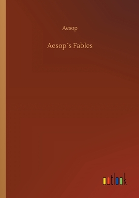 Aesop´s Fables by Aesop