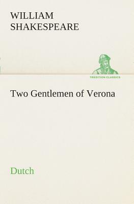 Two Gentlemen of Verona. Dutch by William Shakespeare