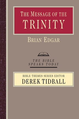 The Message of the Trinity: Life in God by Brian Edgar