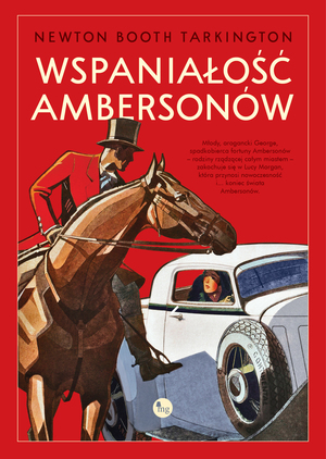 Wspaniałość Ambersonów by Booth Tarkington