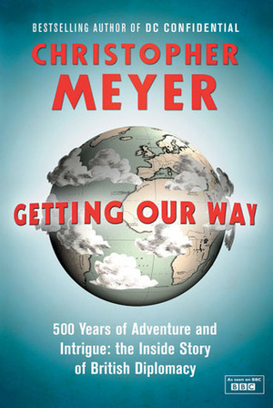 Getting Our Way by Christopher Meyer