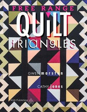 Free Range Triangle Quilts by Cathy Jones, Gwen Marston