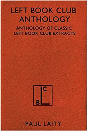 Left Book Club Anthology by Paul Laity