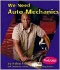 We Need Auto Mechanics by Helen Frost, Gail Saunders-Smith