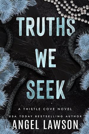 Truths We Seek by Angel Lawson