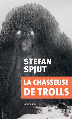 La chasseuse de trolls by Stefan Spjut