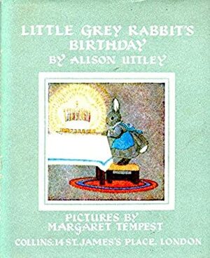 Little Grey Rabbit's Birthday by Alison Uttley, Margaret Tempest