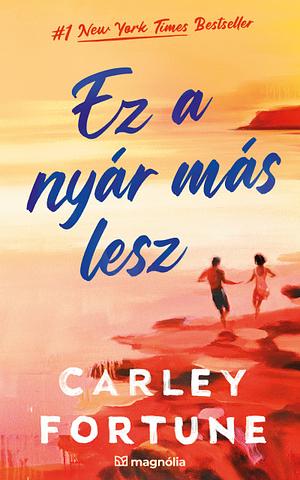 Ez a nyár más lesz by Carley Fortune