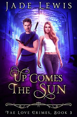 Up Comes the Sun by Jade Lewis