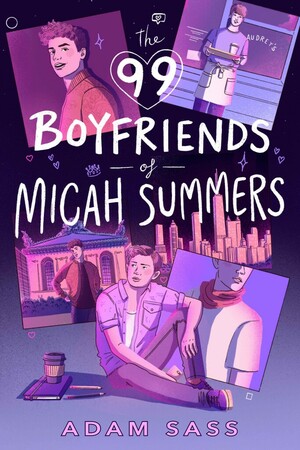 The 99 Boyfriends of Micah Summers by Adam Sass