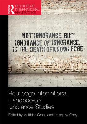 Routledge International Handbook of Ignorance Studies by 