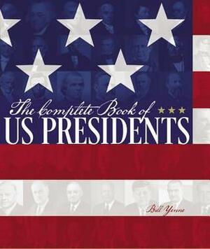 The Complete Book of US Presidents by Bill Yenne