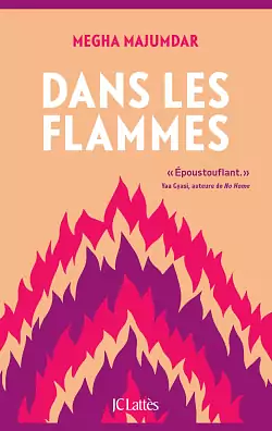 Dans les flammes by Megha Majumdar