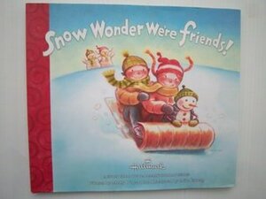 Snow Wonder We're Friends! by Megan Langford, Mike Esberg, Molly Wigand