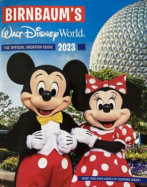 Birnbaum's 2023 Walt Disney World by Birnbaum Guides