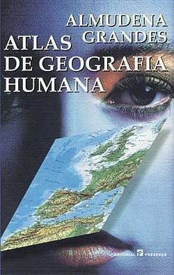 Atlas de geografia humana by Almudena Grandes, Almudena Grandes