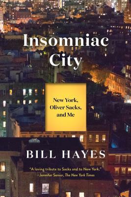 Insomniac City: New York, Oliver, and Me by Bill Hayes