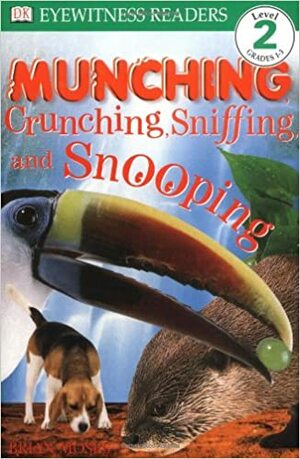 Munching, Crunching, Sniffing, and Snooping by Brian Moses