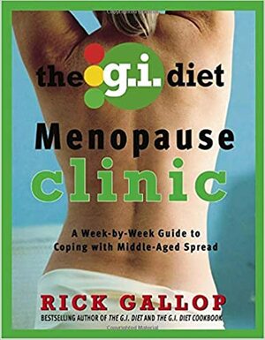 The G.I. Diet Menopause Clinic by Rick Gallop