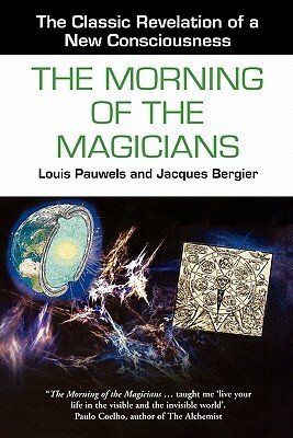 The Morning of the Magicians by Jacques Bergier, Louis Pauwels