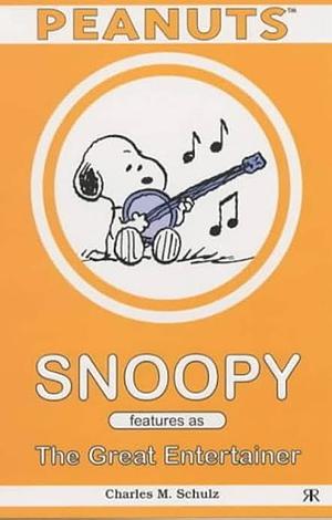 Snoopy the Great Entertainer by Charles M. Schulz