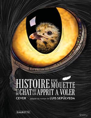 Histoire d'une mouette et du chat qui lui apprit à voler by Luis Sepúlveda, Cever